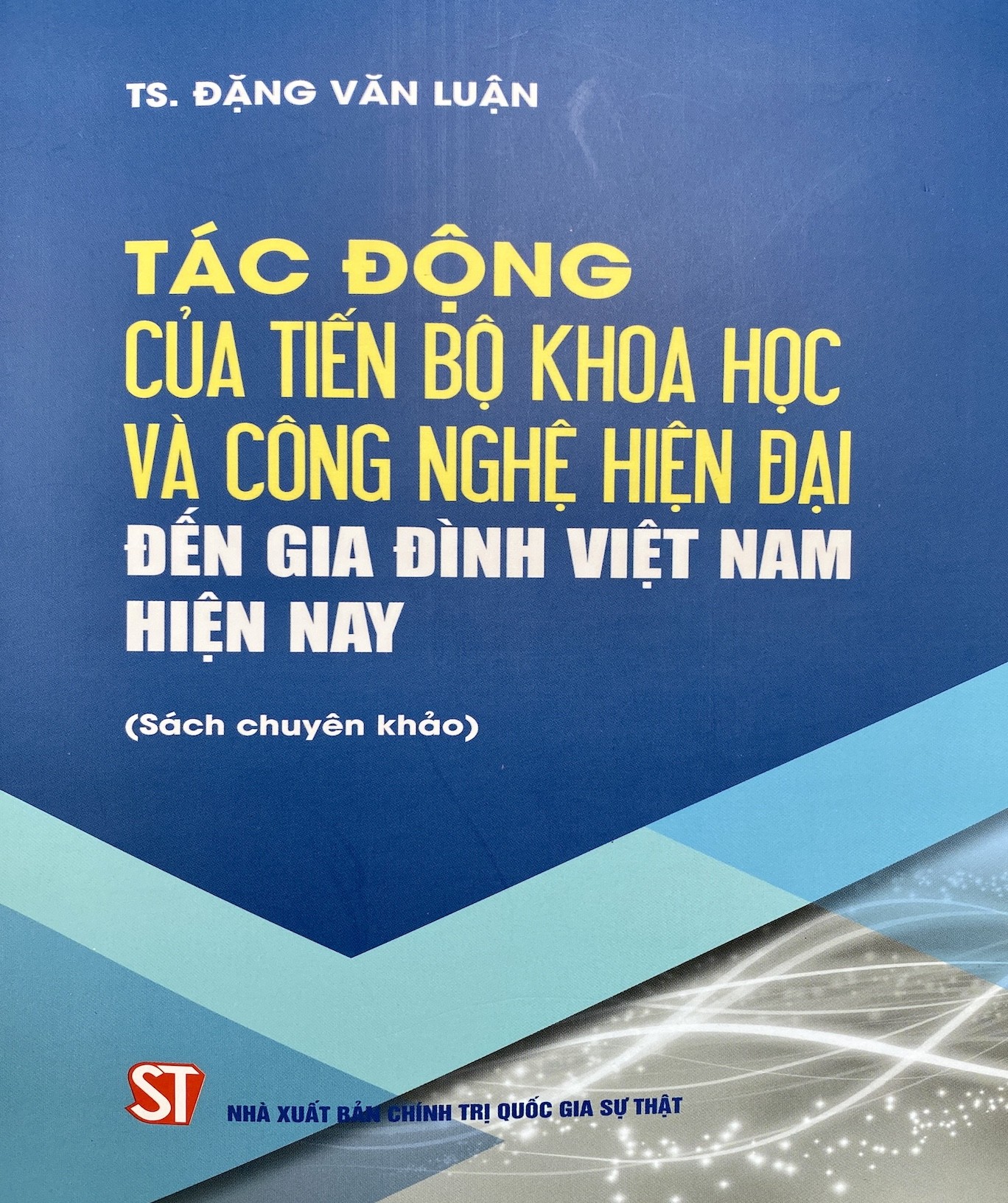 Tiến Bộ Khoa Học Công Nghệ Ảnh Hưởng Đến Gia Đình Việt Như Thế Nào? Tiến Bộ Khoa Học Công Nghệ Ảnh Hưởng Đến Gia Đình Việt Như Thế Nào?