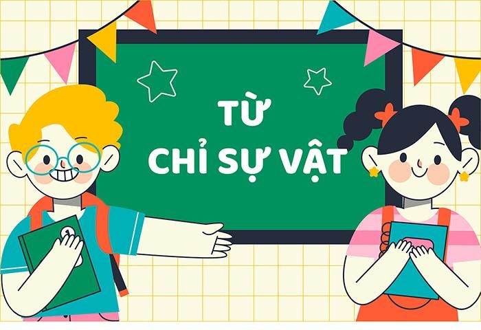 Từ Chỉ Sự Vật Là Gì? Khám Phá Chi Tiết Nhất Về Những Từ Chỉ Từ Chỉ Sự Vật Là Gì? Khám Phá Chi Tiết Nhất Về Những Từ Chỉ