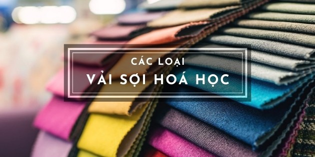 Vải Sợi Hóa Học Là Gì? Ưu Điểm Vượt Trội Và Ứng Dụng Vải Sợi Hóa Học Là Gì? Ưu Điểm Vượt Trội Và Ứng Dụng
