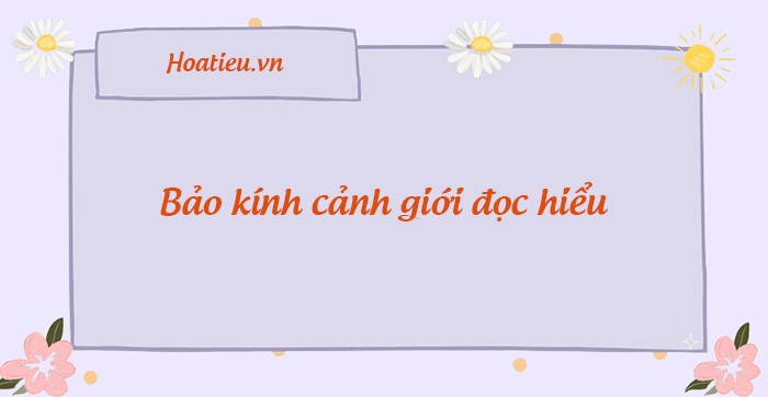Đọc Hiểu Bài 22 Bảo Kính Cảnh Giới: Phân Tích Chi Tiết và Hướng Dẫn Đọc Hiểu Bài 22 Bảo Kính Cảnh Giới: Phân Tích Chi Tiết và Hướng Dẫn