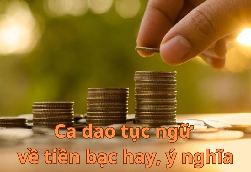 Tục Ngữ Về Tiền Bạc: Ý Nghĩa Sâu Sắc Và Bài Học Giá Trị Tục Ngữ Về Tiền Bạc: Ý Nghĩa Sâu Sắc Và Bài Học Giá Trị