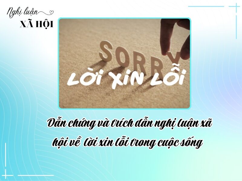 Dẫn Chứng Lời Xin Lỗi: Sức Mạnh Của Sự Chân Thành & Trách Nhiệm? Dẫn Chứng Lời Xin Lỗi: Sức Mạnh Của Sự Chân Thành & Trách Nhiệm?