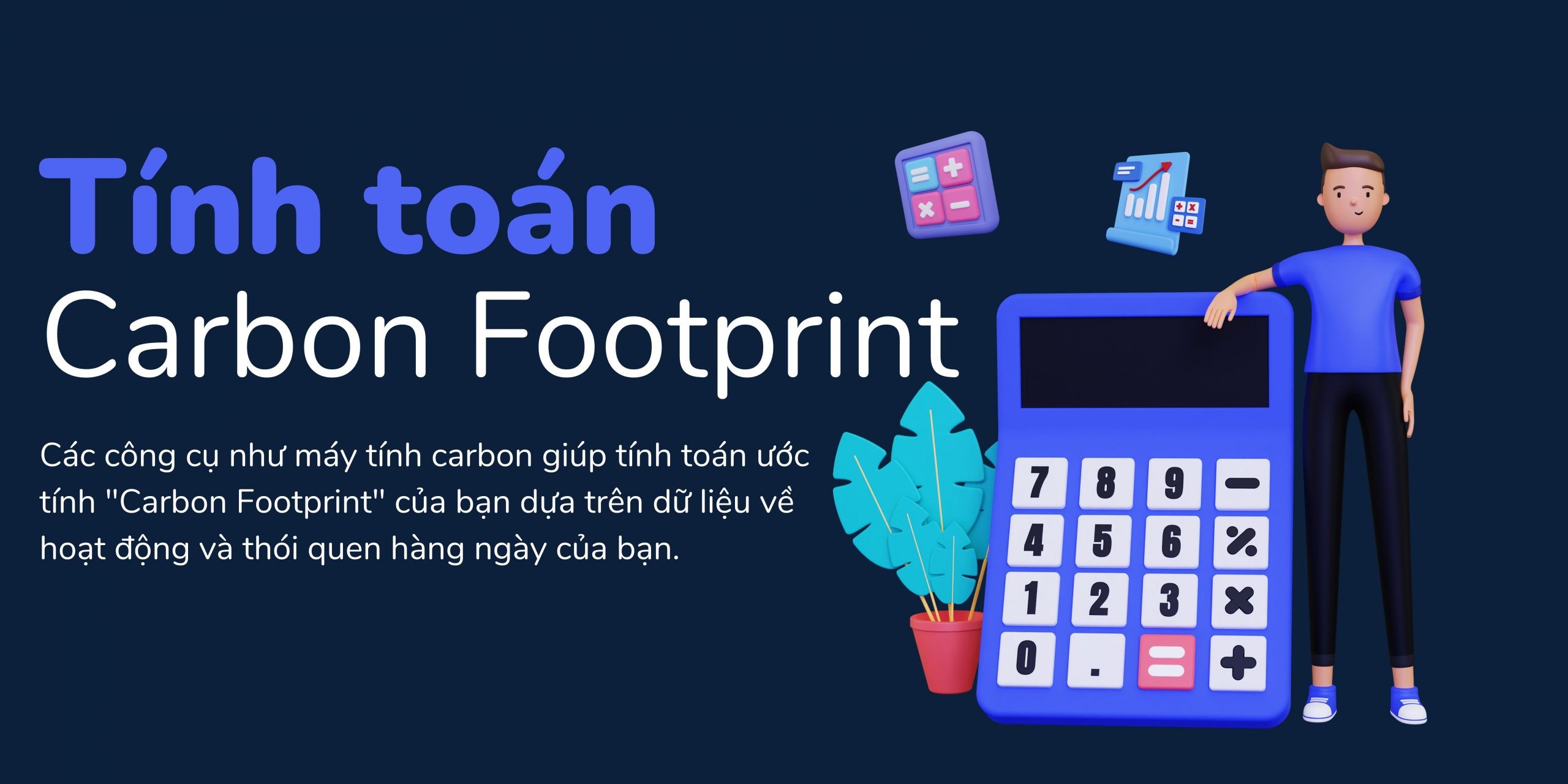 Dấu Chân Cacbon Là Gì? Cách Tính & Giảm Thiểu Tác Động? Dấu Chân Cacbon Là Gì? Cách Tính & Giảm Thiểu Tác Động?