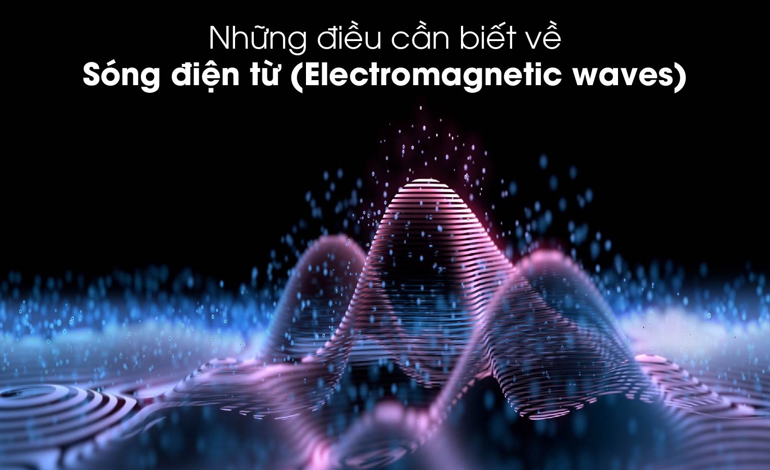 Sóng Điện Từ Có Mang Năng Lượng Không? Giải Đáp Chi Tiết Sóng Điện Từ Có Mang Năng Lượng Không? Giải Đáp Chi Tiết